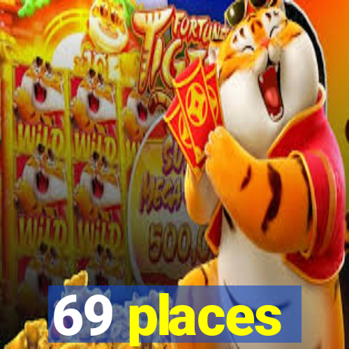 69 places